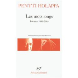 LES MOTS LONGS - POEMES (PENTTI HOLAPPA)