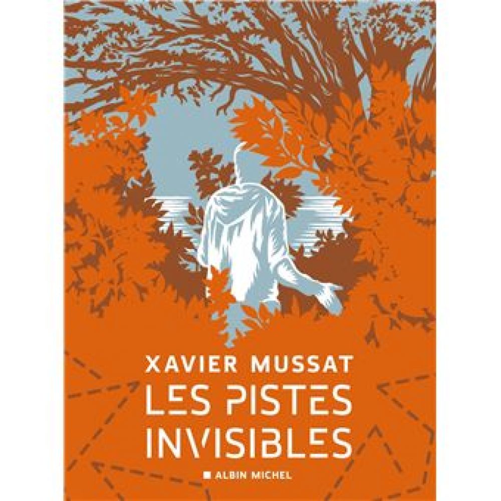 LES PISTES INVISIBLES (XAVIER MUSSAT)