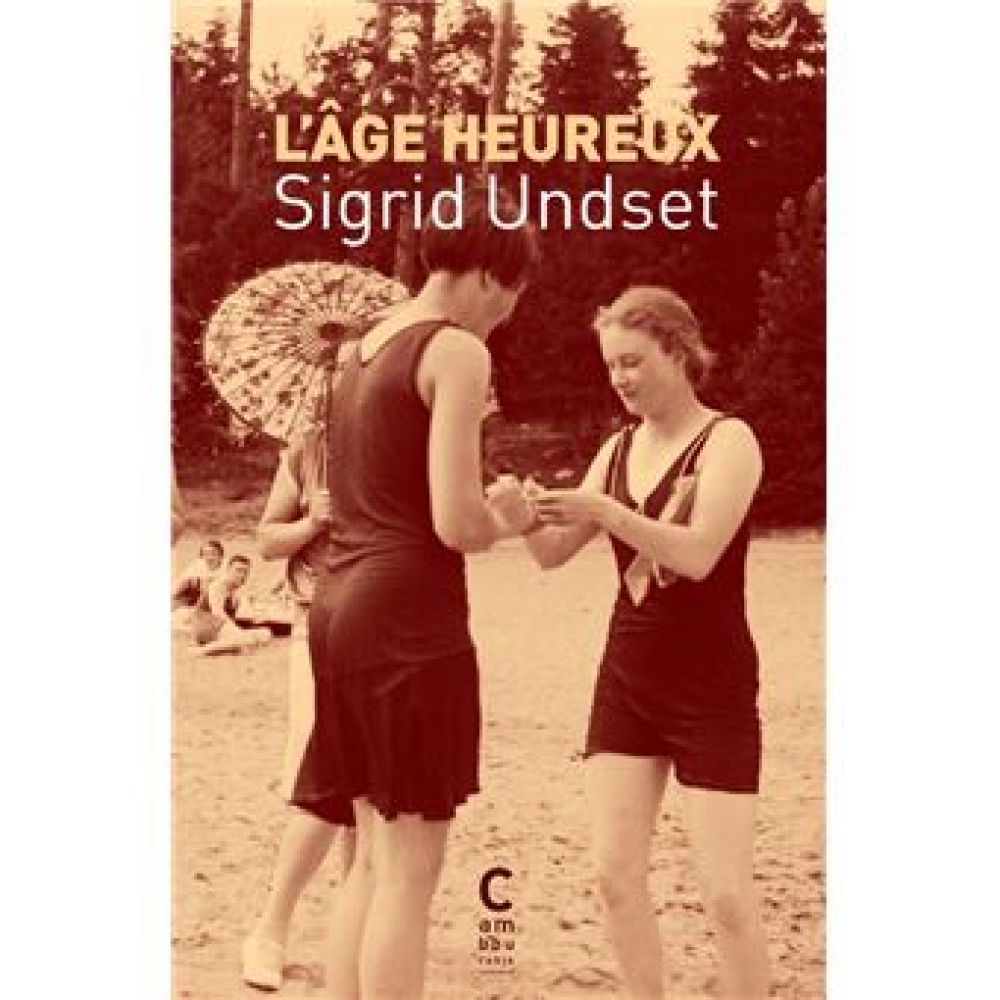 L'AGE HEUREUX (SIGRID UNDSET)