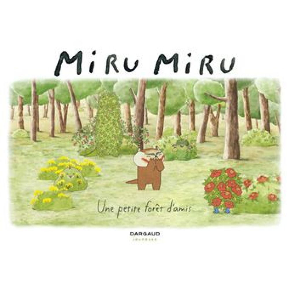 MIRU MIRU - TOME 2 - UNE PETITE FORET D'AMIS