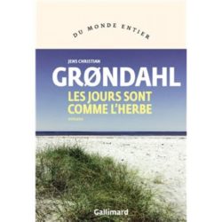 LES JOURS SONT COMME L'HERBE (GRONDAHL)