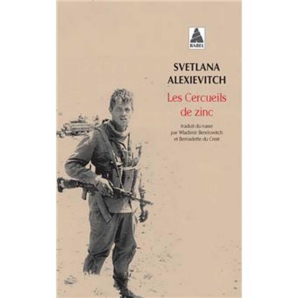 LES CERCUEILS DE ZINC (SVETLANA ALEXIEVITCH)