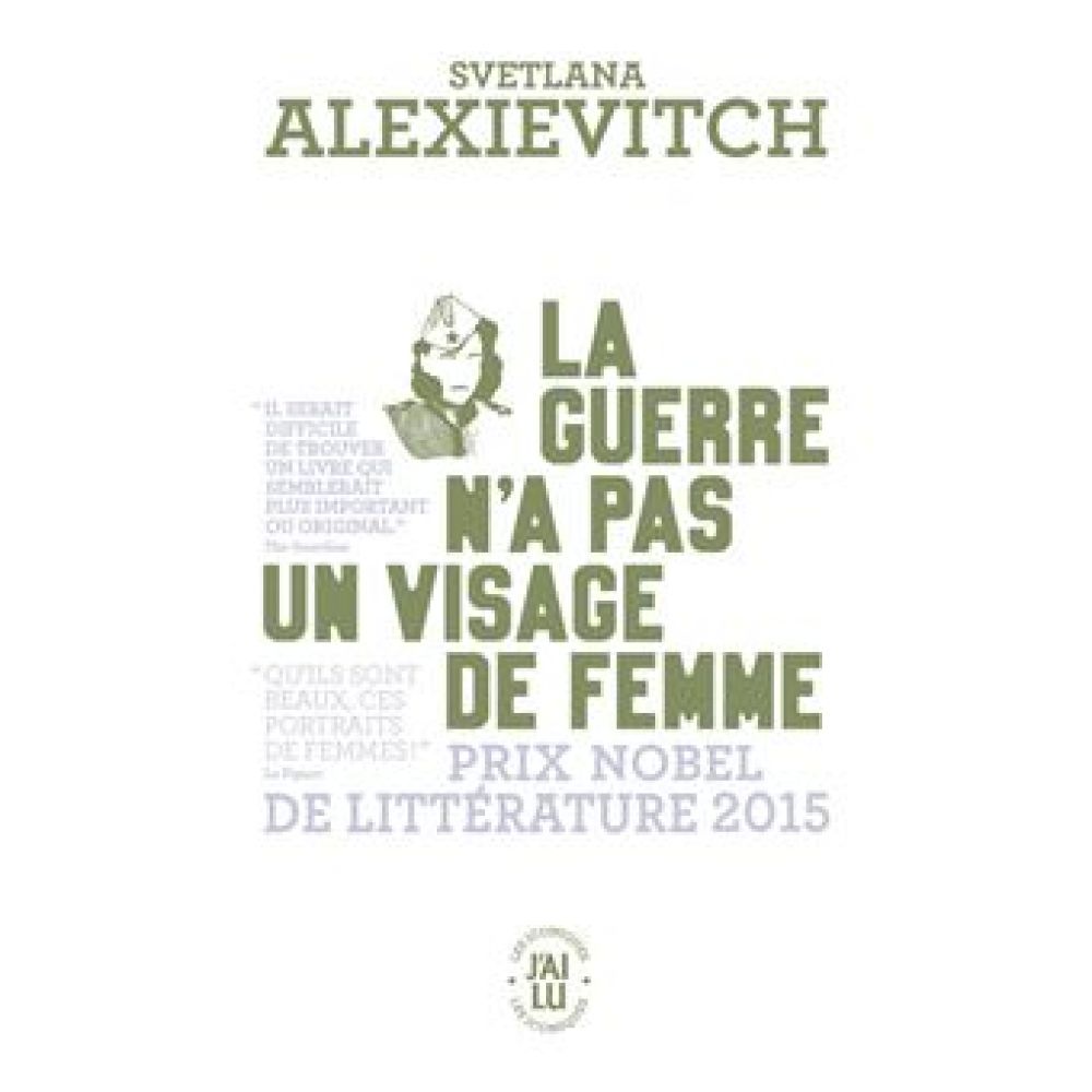 LA GUERRE N'A PAS UN VISAGE DE FEMME (SVETLANA ALEXIEVITCH)