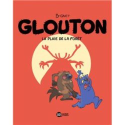 GLOUTON, TOME 04 - LA PLAIE DE LA FORET (GNET)