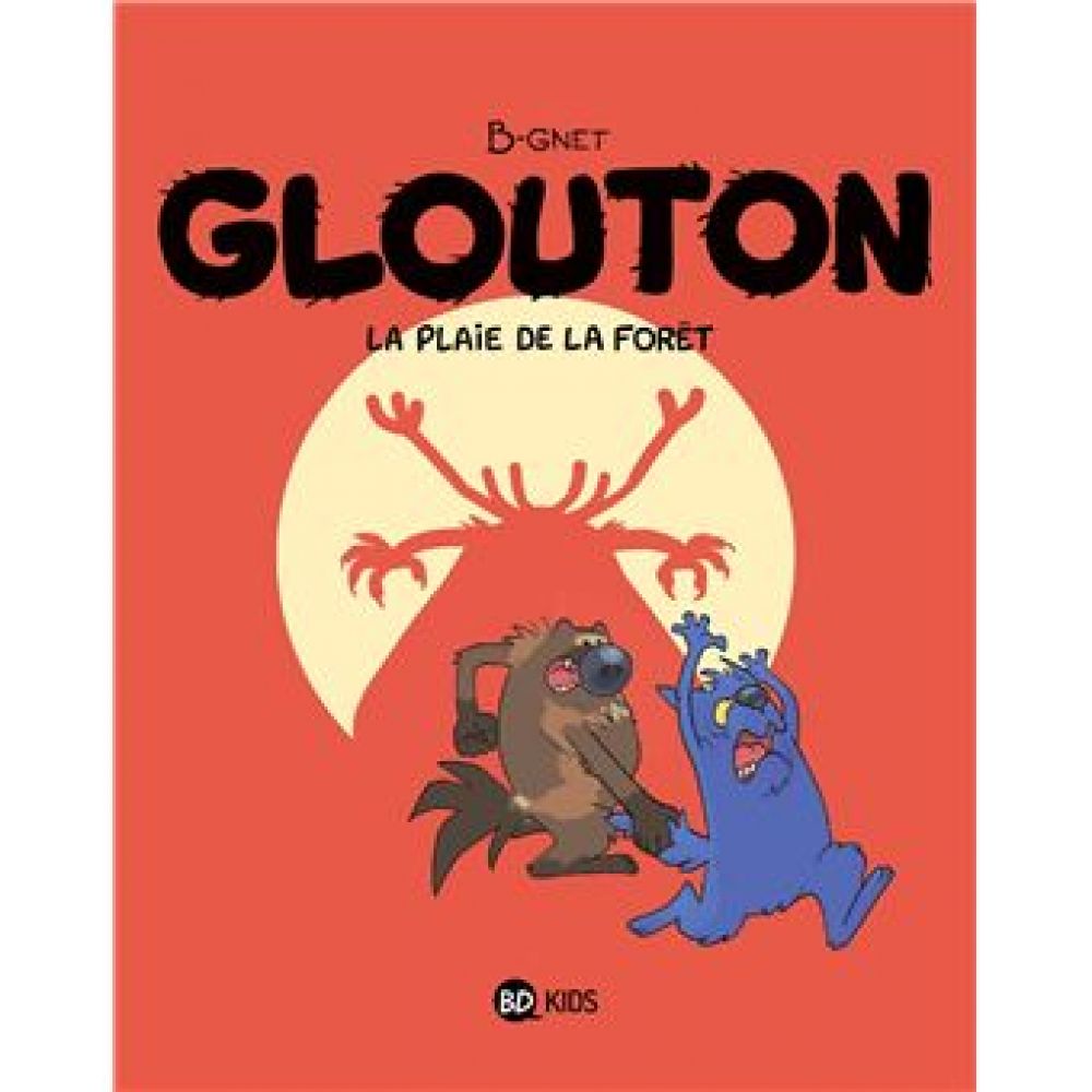 GLOUTON, TOME 04 - LA PLAIE DE LA FORET (GNET)
