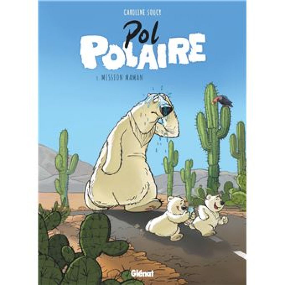 POL POLAIRE - TOME 03 - MISSION MAMAN (SOUCY CAROLINE)