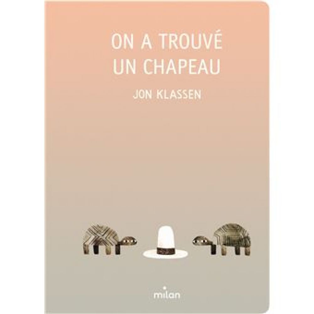 ON A TROUVE UN CHAPEAU - TOUT-CARTON (KLASSEN JON)