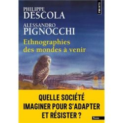 ETHNOGRAPHIES DES MONDES A VENIR (DESCOLA/PIGNOCCHI)