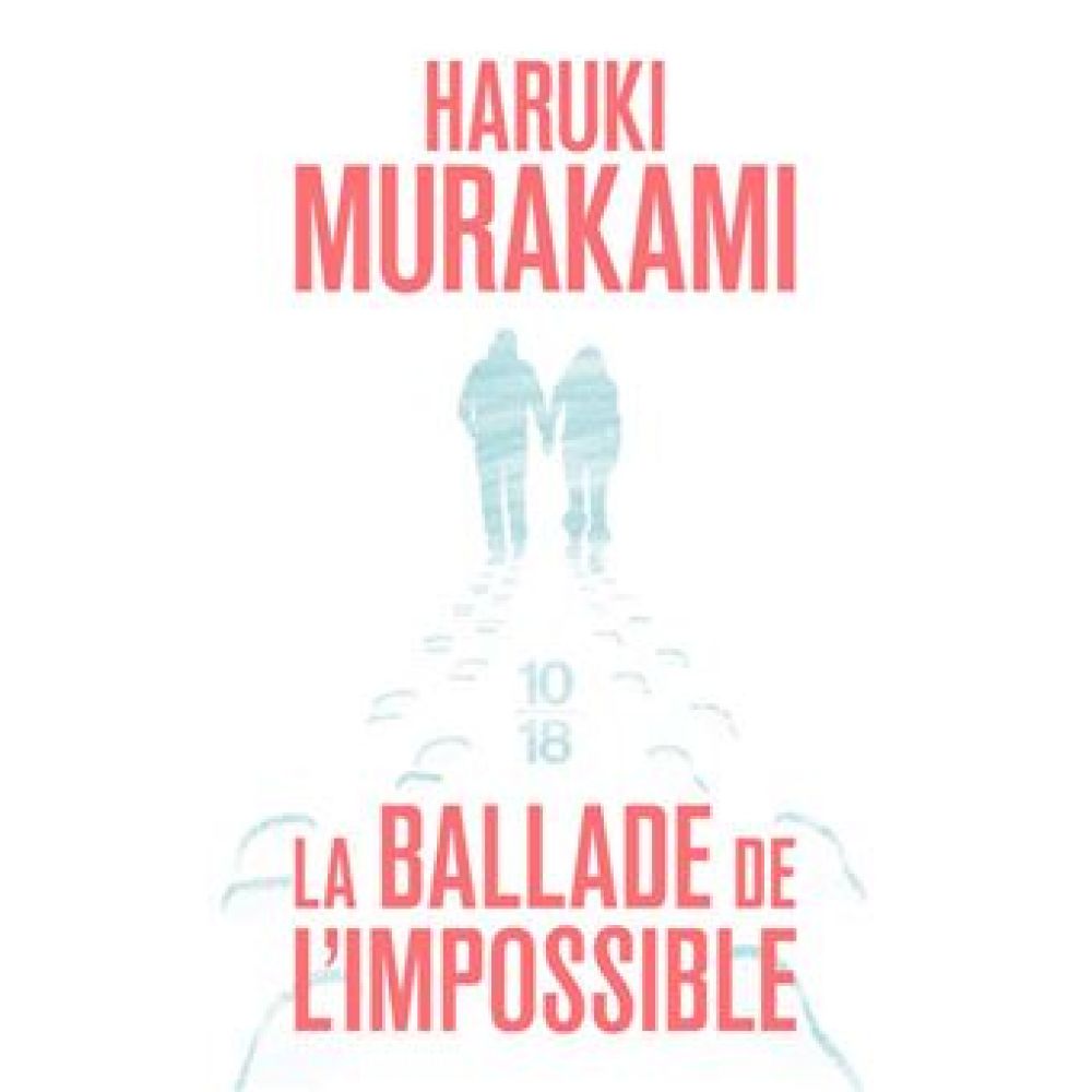 LA BALLADE DE L'IMPOSSIBLE (MURAKAMI HARUKI)