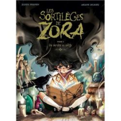 LES SORTILÈGES DE ZORA - TOME 01 (JUDITH PEIGNEN, ARIANE DELRIEU)