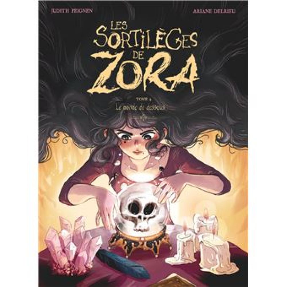 LES SORTILÈGES DE ZORA - TOME 04 (JUDITH PEIGNEN, ARIANE DELRIEU)