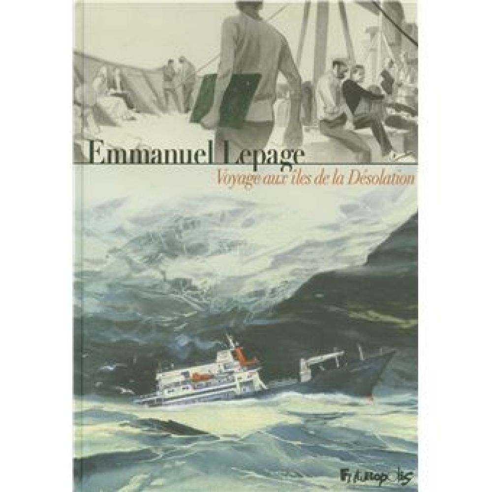 VOYAGE AUX ILES DE LA DESOLATION (LEPAGE EMMANUEL)