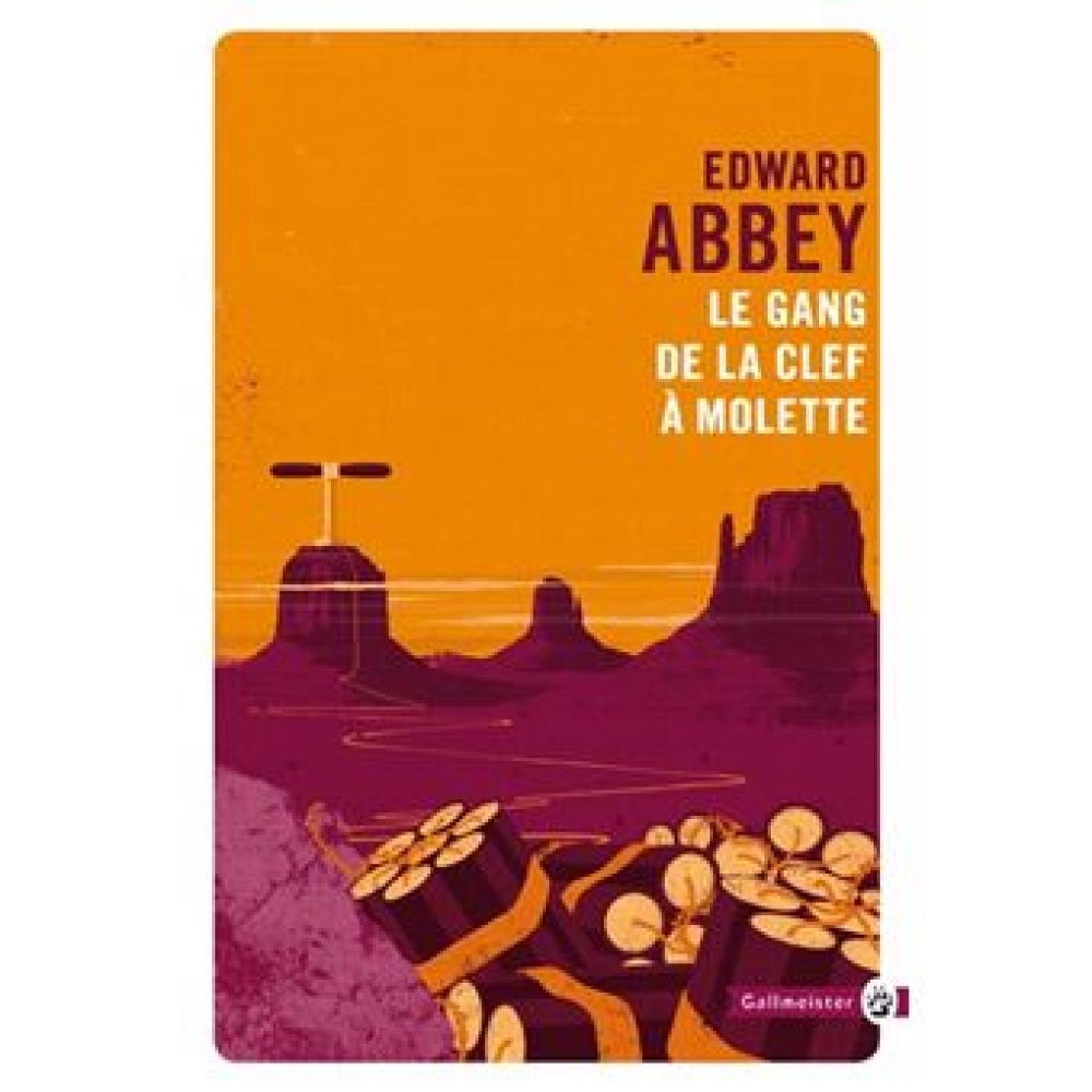 LE GANG DE LA CLEF À MOLETTE (ABBEY, EDWARD)