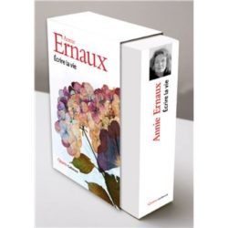 ECRIRE LA VIE (ANNIE ERNAULT)