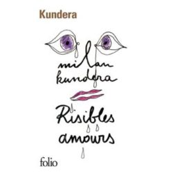 RISIBLES AMOURS (MILAN KUNDERA)