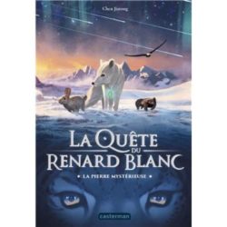 LA QUETE DU RENARD BLANC - VOL01 - LA PIERRE MYSTERIEUSE (JIATONG)