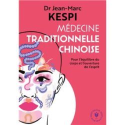 MEDECINE TRADITIONNELLE CHINOISE (KESPI JEAN-MARC)