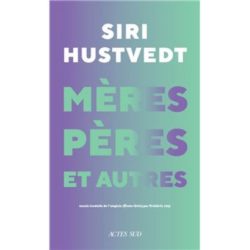 MERES, PERES ET AUTRES (SIRI HUSTVEDT)