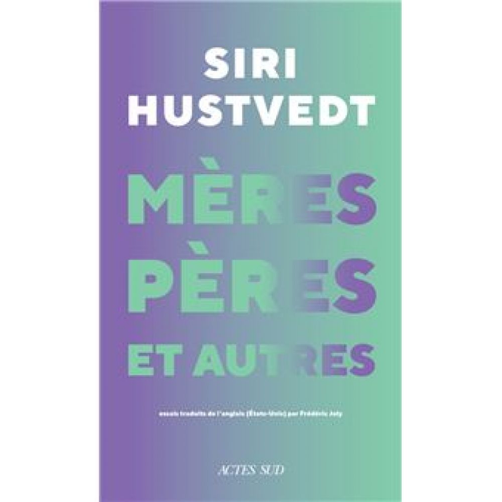 MERES, PERES ET AUTRES (SIRI HUSTVEDT)