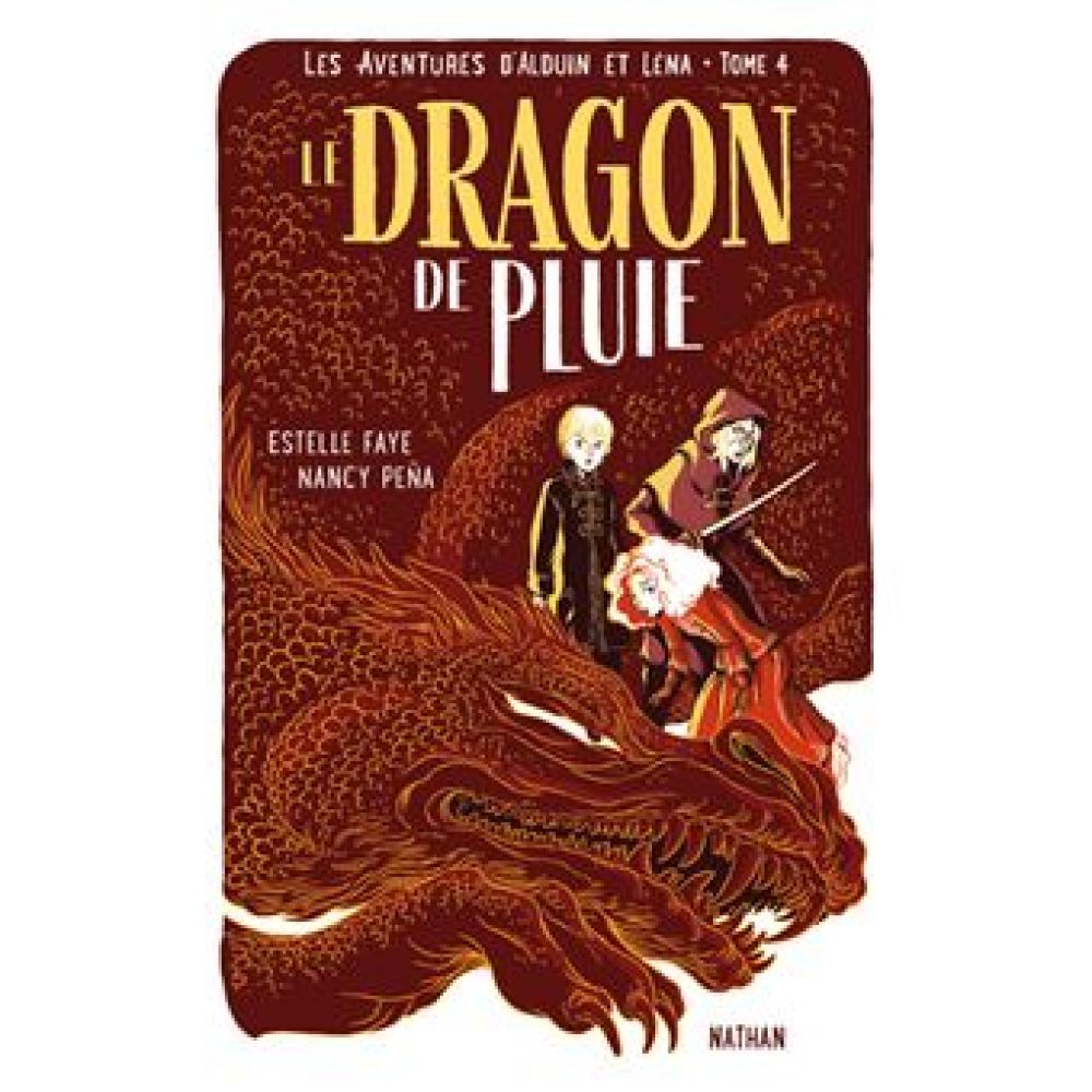 LES AVENTURES D'ALDUIN ET LENA - TOME 4 LE DRAGON DE PLUIE - VOL04 (FAYE / PENA)