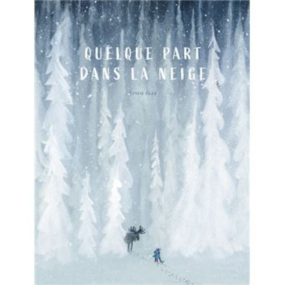 QUELQUE PART DANS LA NEIGE (LINDE FAAS)