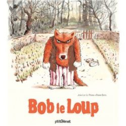 BOB LE LOUP (RONAN BADEL, JEAN-LUC LE POGAM)