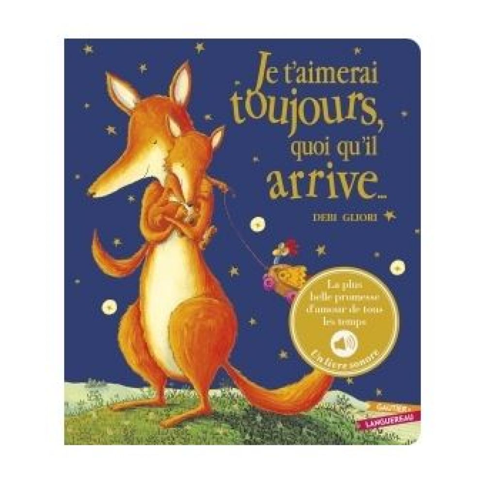 JE T'AIMERAI TOUJOURS QUOI QU'IL ARRIVE - LIVRE SONORE NED (DEBI GLIORI)
