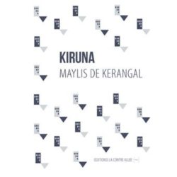KIRUNA (DE KERANGAL MAYLIS)