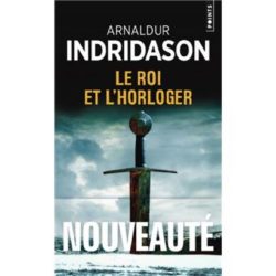 LE ROI ET L'HORLOGER (INDRIDASON ARNALDUR)