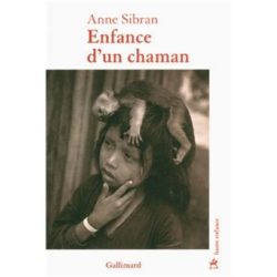 ENFANCE D'UN CHAMAN (SIBRAN ANNE)
