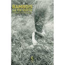 BAMBOIS, LA VIE VERTE (HUNZINGER/SCHOENTJES)