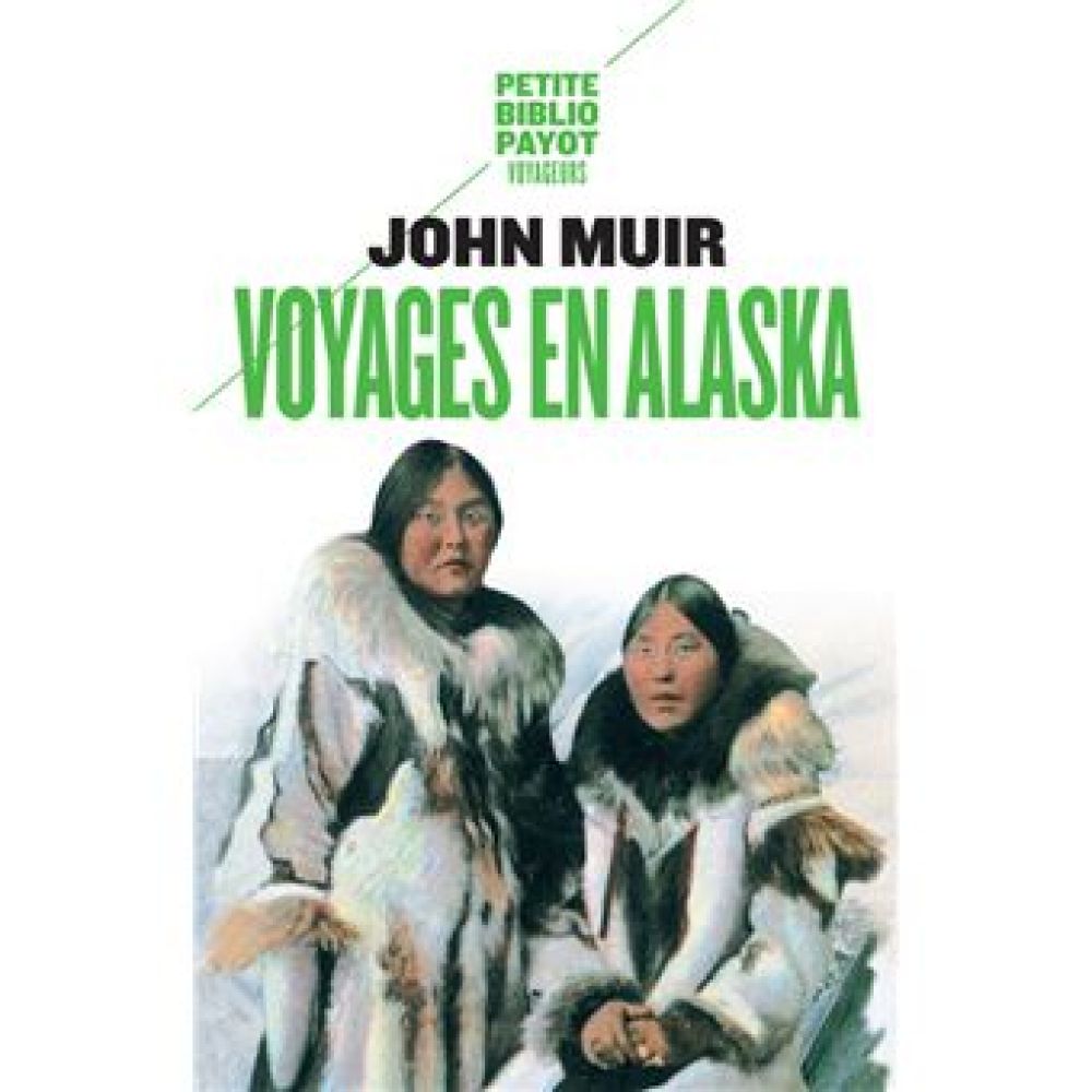 VOYAGES EN ALASKA (MUIR/LE BRIS)