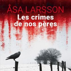 LES CRIMES DE NOS PERES (LARSSON ASA)