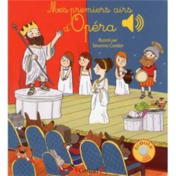 MES PREMIERS AIRS D'OPERA - LIVRE SONORE AVEC 6 PUCES AVEC LES EXTRAITS ORIGINAUX - DES 1 AN (CORDIER SEVERINE)