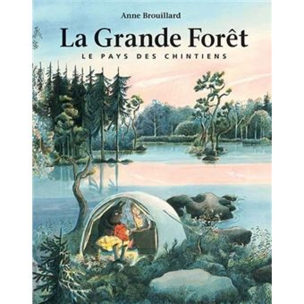 LA GRANDE FORET - LE PAYS DES CHINTIENS (BROUILLARD ANNE)