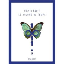 LE VOLUME DU TEMPS - TOME 2 - ROMAN (BALLE SOLVEJ)