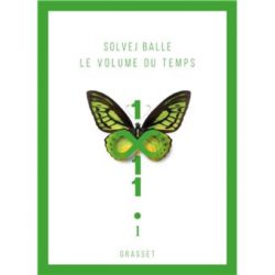 LE VOLUME DU TEMPS - TOME 1 - ROMAN (BALLE SOLVEJ)