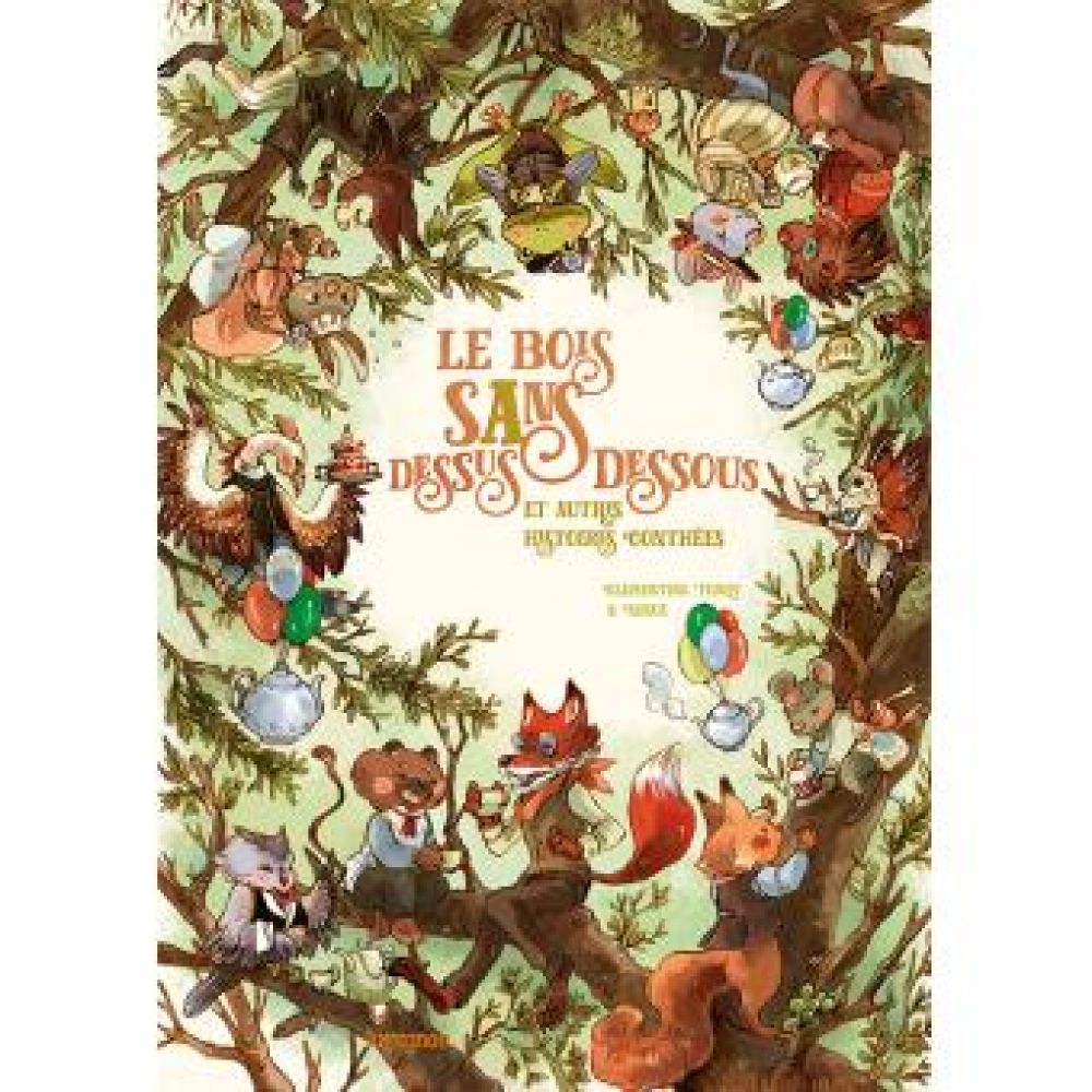 LE BOIS SANS DESSUS DESSOUS - ET AUTRES HISTOIRES CONTHEES (FERRY CLEMENTINE)