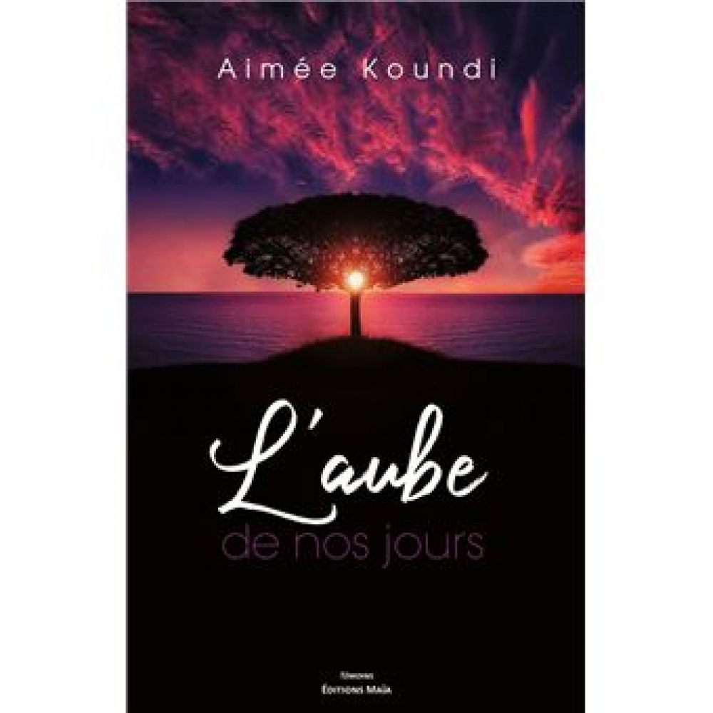 L'AUBE DE NOS JOURS (KOUNDI AIMEE)
