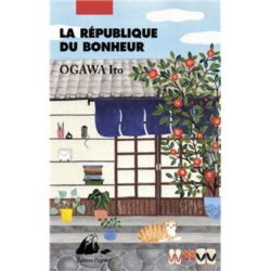 LA REPUBLIQUE DU BONHEUR (OGAWA ITO)