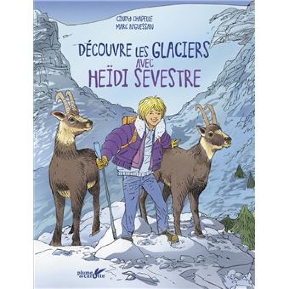 DECOUVRE LES GLACIERS AVEC HEIDI SEVESTRE (CHAPELLE/N'GUESSAN)