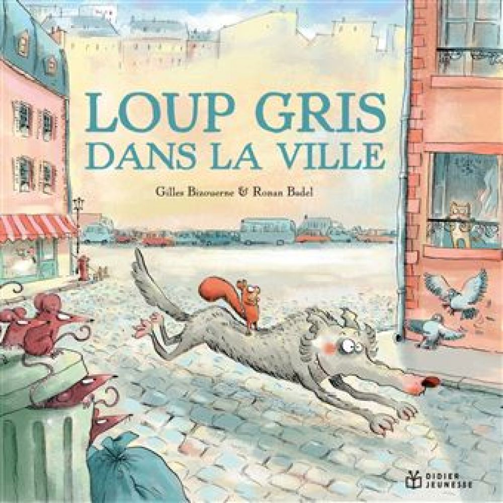 LOUP GRIS - T09 - LOUP GRIS DANS LA VILLE (BIZOUERNE/BADEL)