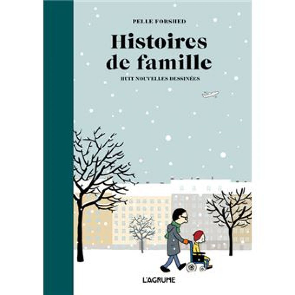 HISTOIRES DE FAMILLE - HUIT NOUVELLES DESSINEES (FORSHED PELLE)