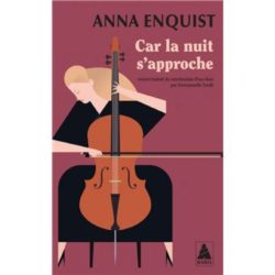 CAR LA NUIT S'APPROCHE (ENQUIST ANNA)