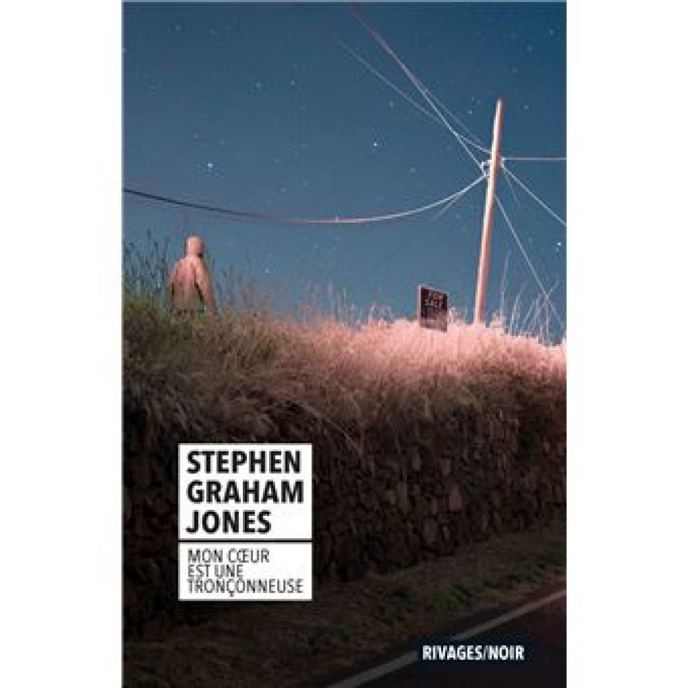 MON COEUR EST UNE TRONCONNEUSE (JONES STEPHEN GRAHAM)