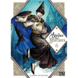L'ATELIER DES SORCIERS T06 (SHIRAHAMA KAMOME)