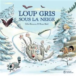 LOUP GRIS - T11 - LOUP GRIS SOUS LA NEIGE (BIZOUERNE/BADEL)