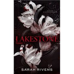 LAKESTONE - TOME 1 - APRES CAPTIVE, LE NOUVEAU ROMAN PHENOMENE DE SARAH RIVENS (RIVENS SARAH)