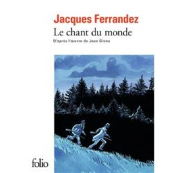 LE CHANT DU MONDE (FERRANDEZ/GIONO)