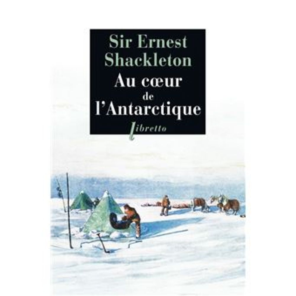 AU COEUR DE L'ANTARCTIQUE (SHACKLETON E H.)